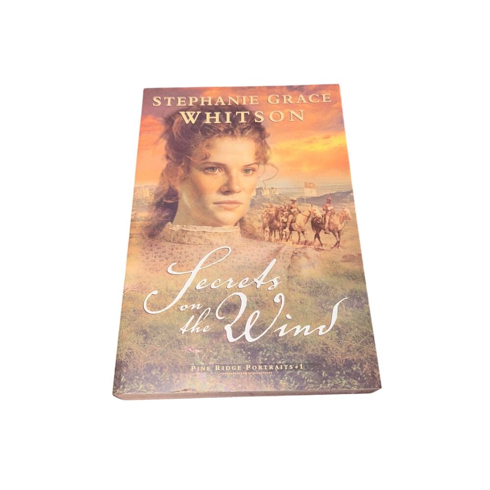 Secrets On The Wind Pine Ridge Portraits Book 1 Stephanie Grace Whitson